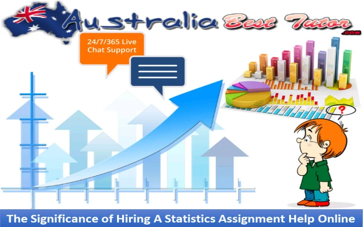The Significance Of Hiring A Statistics Assignment Help Online